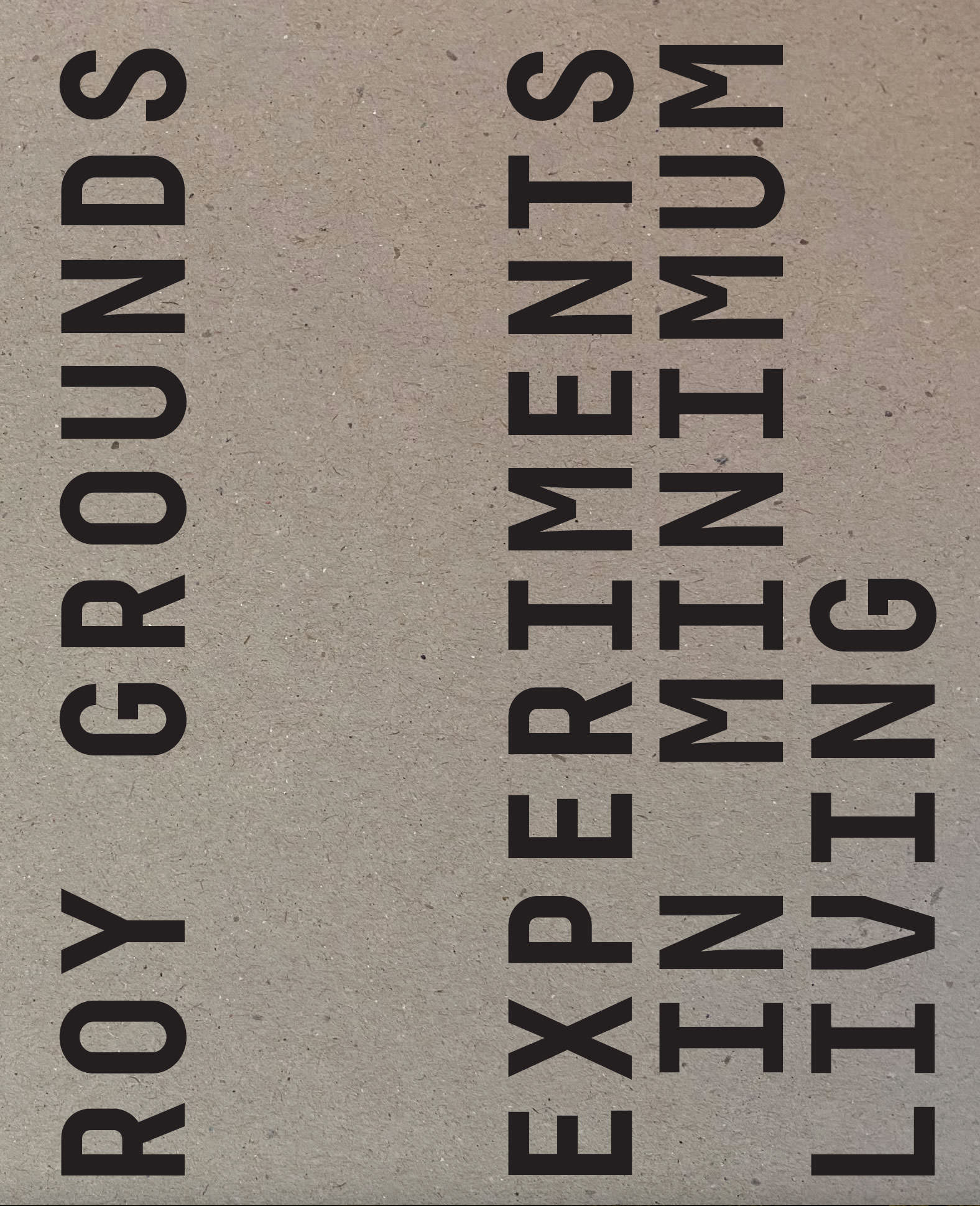 Yellowtrace Roy Grounds Experiments In Minimum Living Book Cover